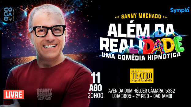 Sanny Machado em "Além da Realidade" no TEATRO MIGUEL FALABELLA