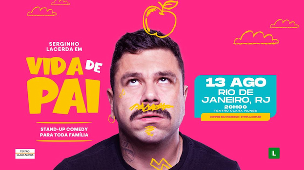 Serginho Lacerda em Vida de Pai no Teatro Clara Nunes