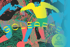 Golearte transmite Brasil x Haiti no Circo Voador com Summer Eletro Bloco e Africanoise