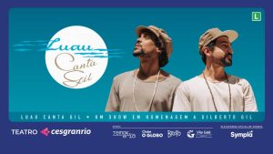 LUAU canta Gil apresenta uma homenagem ao universo musical de Gilberto Gil