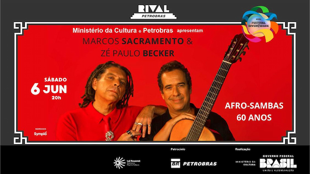 MARCOS SACRAMENTO E ZÉ PAULO BECKER EM "AFRO-SAMBAS 60 ANOS" NO TEATRO RIVAL PETROBRAS