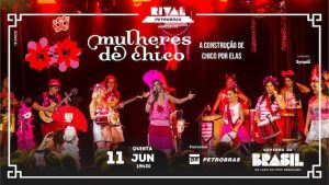 MULHERES DE CHICO NO SHOW “A CONSTRUÇÃO DE CHICO POR ELAS NO TEATRO RIVAL PETROBRAS