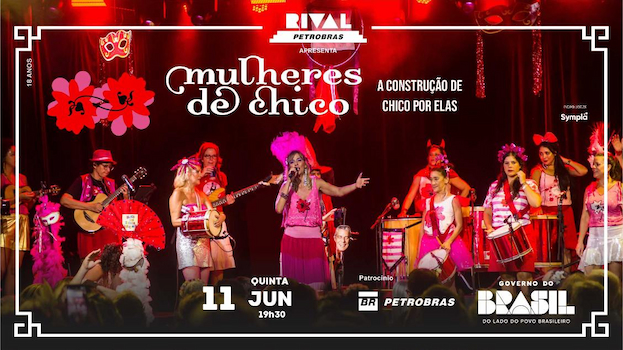 MULHERES DE CHICO NO SHOW “A CONSTRUÇÃO DE CHICO POR ELAS NO TEATRO RIVAL PETROBRAS